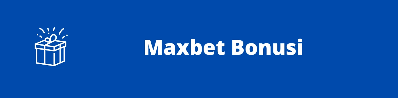 Maxbet Bonusi