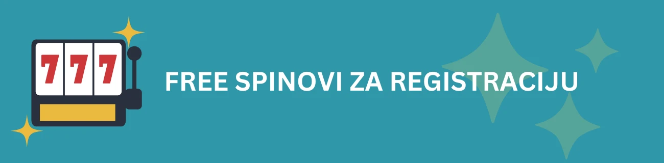 Šta su Zapravo Free Spinovi za Registraciju?