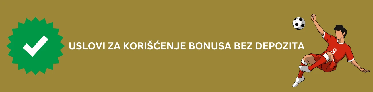 Uslovi za Korišćenje Bonusa bez Depozita u Online Kladionicama u Srbiji